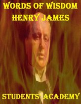 A Quick Guide - Words of Wisdom: Henry James