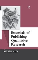 Qualitative Essentials - Essentials of Publishing Qualitative Research