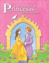 Cuentos para soñar - Mis cuentos de Princesas para soñar