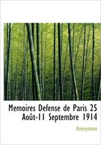 M Moires D Fense de Paris 25 Ao T-11 Septembre 1914