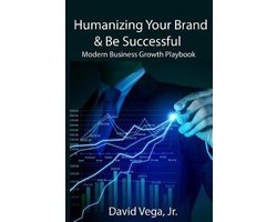 Humanizing Your Brand & Be Successful