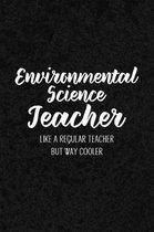 Environmental Science Teacher Like a Regular Teacher But Way Cooler
