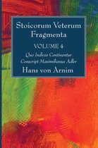 Stoicorum Veterum Fragmenta Volume 4