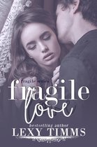 Fragile Series 3 -  Fragile Love