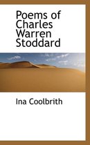 Poems of Charles Warren Stoddard