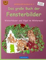 BROCKHAUSEN Bastelbuch Bd. 5 - Das grosse Buch der Fensterbilder