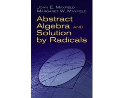 Omslag van Abstract Algebra and Solution by Radicals