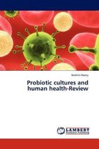 Probiotic Cultures and Human Health-Review