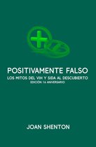 Positivamente Falso: Los Mitos del VIH y SIDA al Descubierto - Edición 16 Aniversario