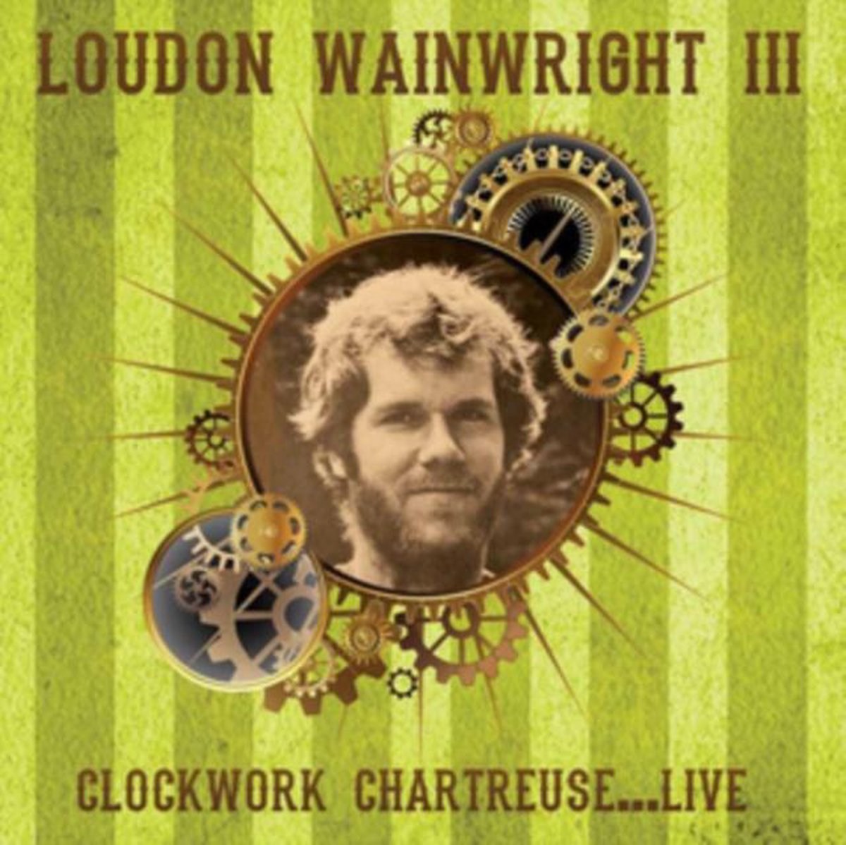 Clockwork Chartreuse… Live - Loudon -Iii- Wainwright