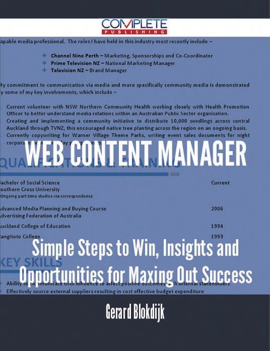 Web Content Manager - Simple Steps to Win, Insights and Opportunities for Maxing Out Success