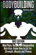 Bodybuilding: Meal Plans, Recipes and Bodybuilding Nutrition: Know How to Eat For