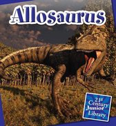 21st Century Junior Library: Dinosaurs and Prehistoric Creat- Allosaurus