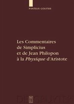 Les Commentaires de Simplicius Et de Jean Philopon À La Physique d'Aristote: Tradition Et Innovation