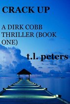The Dirk Cobb Thrillers 1 - Crack Up, A Dirk Cobb Thriller (Book One)