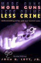 More Guns, Less Crime - Understanding Crime & Gun Control Laws 2e