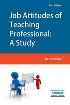Job Attitudes of Teaching Professional