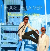 Fous De La Mer - Musiques Pour Films (CD)