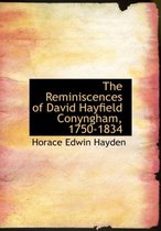 The Reminiscences of David Hayfield Conyngham, 1750-1834