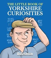 The Little Book of Yorkshire Curiosities