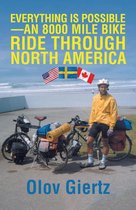 Everything Is Possible—An 8000 Mile Bike Ride Through North America