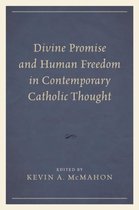 Divine Promise and Human Freedom in Contemporary Catholic Thought