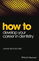 How To (Dentistry) - How to Develop Your Career in Dentistry