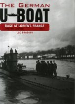 The German U-Boat Base at Lorient, France, Vol. I