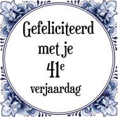 Verjaardag Tegeltje met Spreuk (41 jaar: Gefeliciteerd met je 41e verjaardag + cadeau verpakking & plakhanger