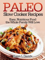 Paleo Slow Cooker Recipes Easy, Nutritious Food the Whole Family Will Love