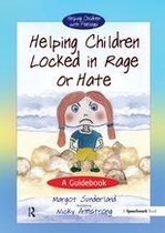 Helping Children with Feelings - Helping Children Locked in Rage or Hate