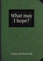 What may I hope?