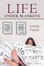 Life Under Blankets