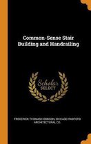 Common-Sense Stair Building and Handrailing