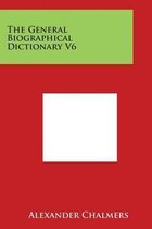 The General Biographical Dictionary V6