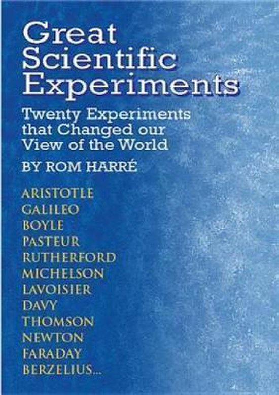 Great Scientific Experiments: Twenty Experiments That Changed Our View ...
