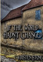 If the World Hadn't Changed