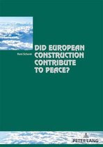 Cite Europeenne/European Policy- Did European Construction Contribute to Peace?