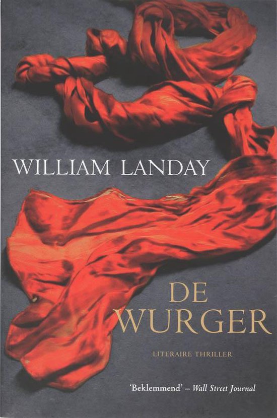 Boek kaft van 'De Wurger' door William Landay, met gestrikte rode sjaals op een donkere achtergrond.