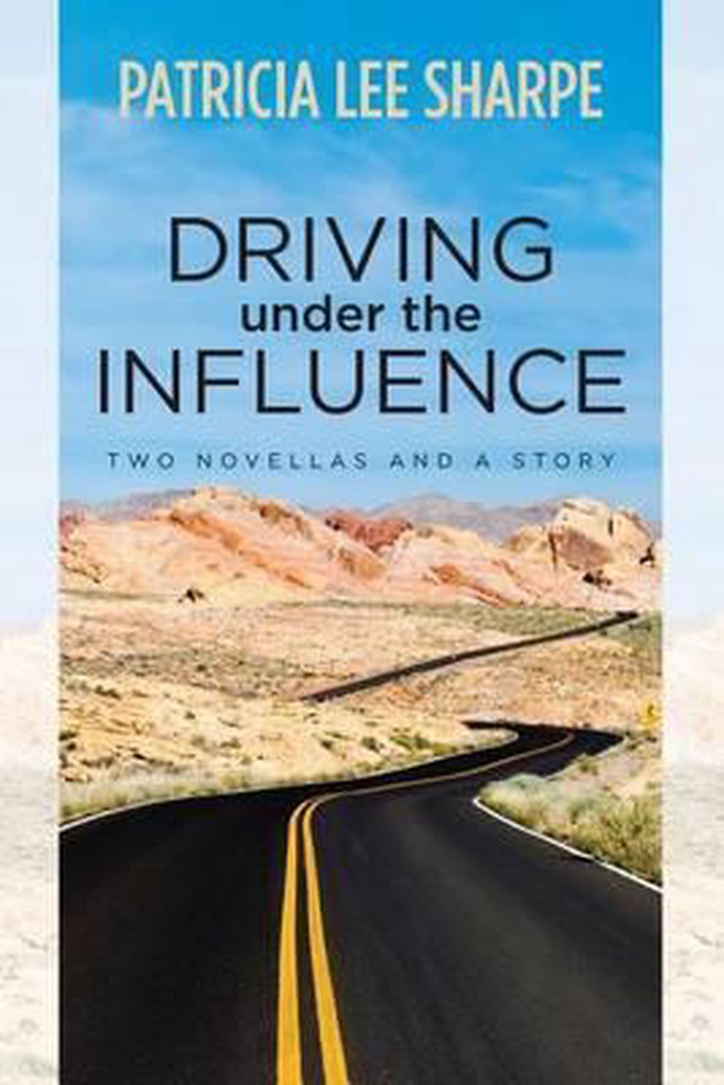 Driving Under The Influence van Patricia Lee Sharpe