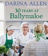 Irish Cookery - 30 Years at Ballymaloe: A celebration of the world-renowned cookery school with over 100 new recipes