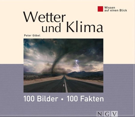 Wissen auf einen Blick - Wetter und Klima: 100 Bilder - 100  ... - cover