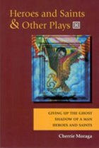 Heroes and Saints & Other Plays