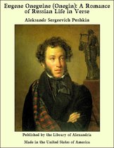 Eugene Oneguine (Onegin): A Romance of Russian Life in Verse