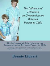 The Influence of Television on the Communication Between Parent and Child