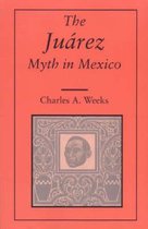 The Juarez Myth in Mexico