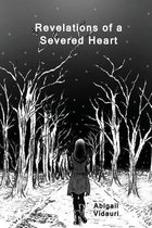 Revelations of a Severed Heart