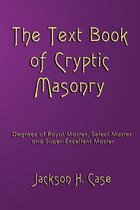 The Text Book of Cryptic Masonry