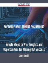 Software Development Engineering - Simple Steps to Win, Insights and Opportunities for Maxing Out Success