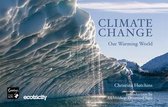 Climate Change - Our Warming World